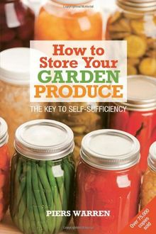 How to Store Your Garden Produce: The Key to Self-sufficiency