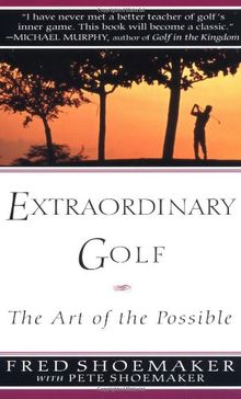 Extraordinary Golf: The Art of the Possible (Perigee)