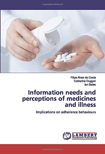 Information needs and perceptions of medicines and illness: Implications on adherence behaviours