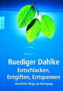 Entschlacken, Entgiften, Entspannen: Natürliche Wege zur Reinigung