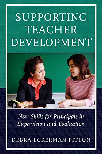 Supporting Teacher Development: New Skills for Principals in Supervision and Evaluation