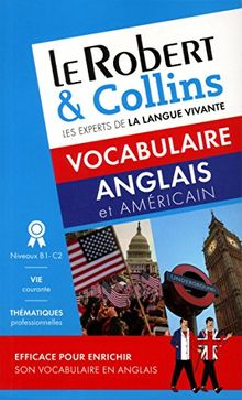 Le Robert & Collins vocabulaire anglais et américain : niveaux B1-C2