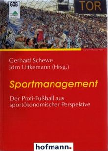 Sportmanagement. Der Profi-Fußball aus sportökonomischer Perspektive