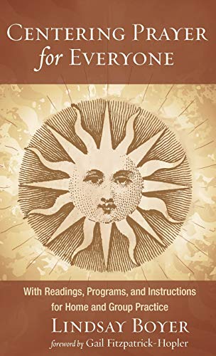 Centering Prayer for Everyone: With Readings, Programs, and Instructions for Home and Group Practice