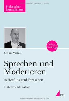 Sprechen und Moderieren in Hörfunk und Fernsehen, m. Audio-CD: Inklusive CD mit Hörbeispielen  zusammengestellt von Reinhard Pede