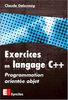 EXERCICES EN LANGAGE C++. Programmation orientée objet