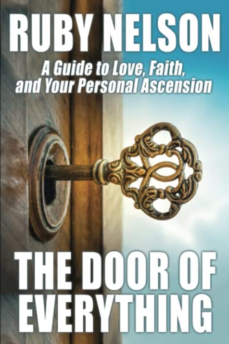 The Door of Everything: A Guide to Love, Faith, and Your Personal Ascension