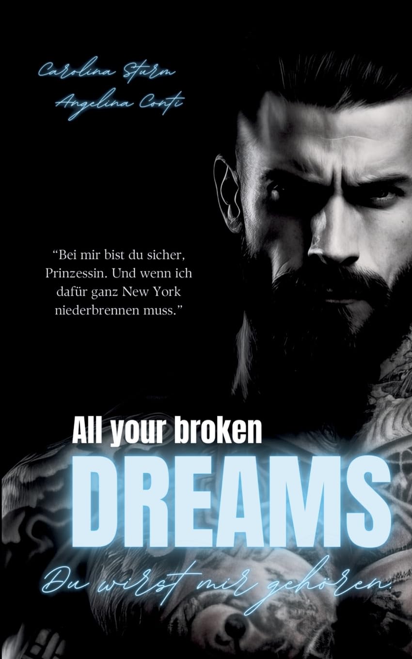 ALL YOUR BROKEN DREAMS (Dark Mafia Romance) - Angelina Conti Carolina Sturm Kartoniert (TB)