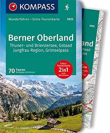 KOMPASS Wanderführer Berner Oberland: Wanderführer mit Extra-Tourenkarte 1:65000, 70 Touren, GPX-Daten zum Download.