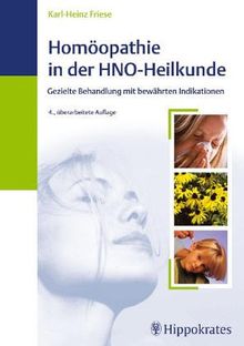 Homöopathie in der HNO- Heilkunde. Mit tabellarischer Übersicht bewährter Indikationen