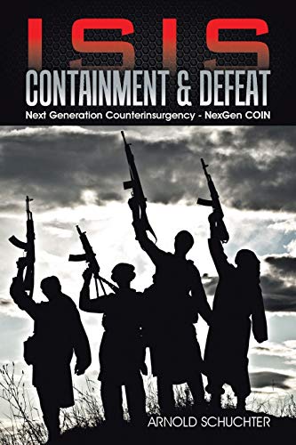 Isis Containment & Defeat: Next Generation Counterinsurgency - NexGen COIN