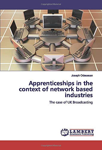 Apprenticeships in the context of network based industries: The case of UK Broadcasting