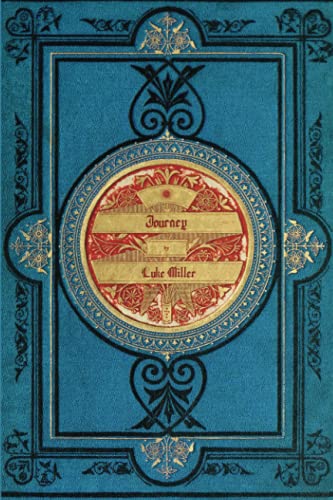 Luke Miller Journey, A Solo Roleplaying Game And Worldbuilding Tool For Writers, Game Masters, And The Uncommonly Curious
