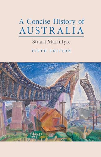 Stuart Macintyre A Concise History Of Australia (Cambridge Concise Histories)