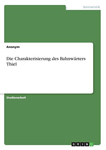 Die Charakterisierung des Bahnwärters Thiel