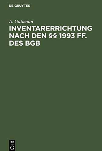 Inventarerrichtung nach den §§ 1993 ff. des BGB: Ein Rechtsbehelf bei zweifelhafter Nachlaßsolvenz