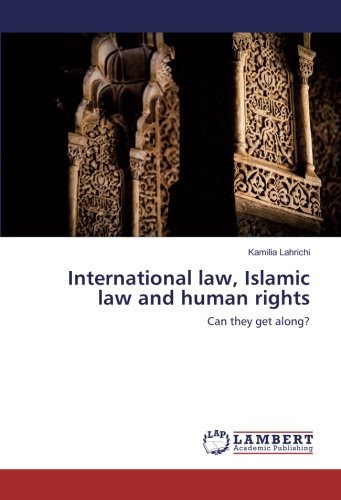 International law, Islamic law and human rights: Can they get along?