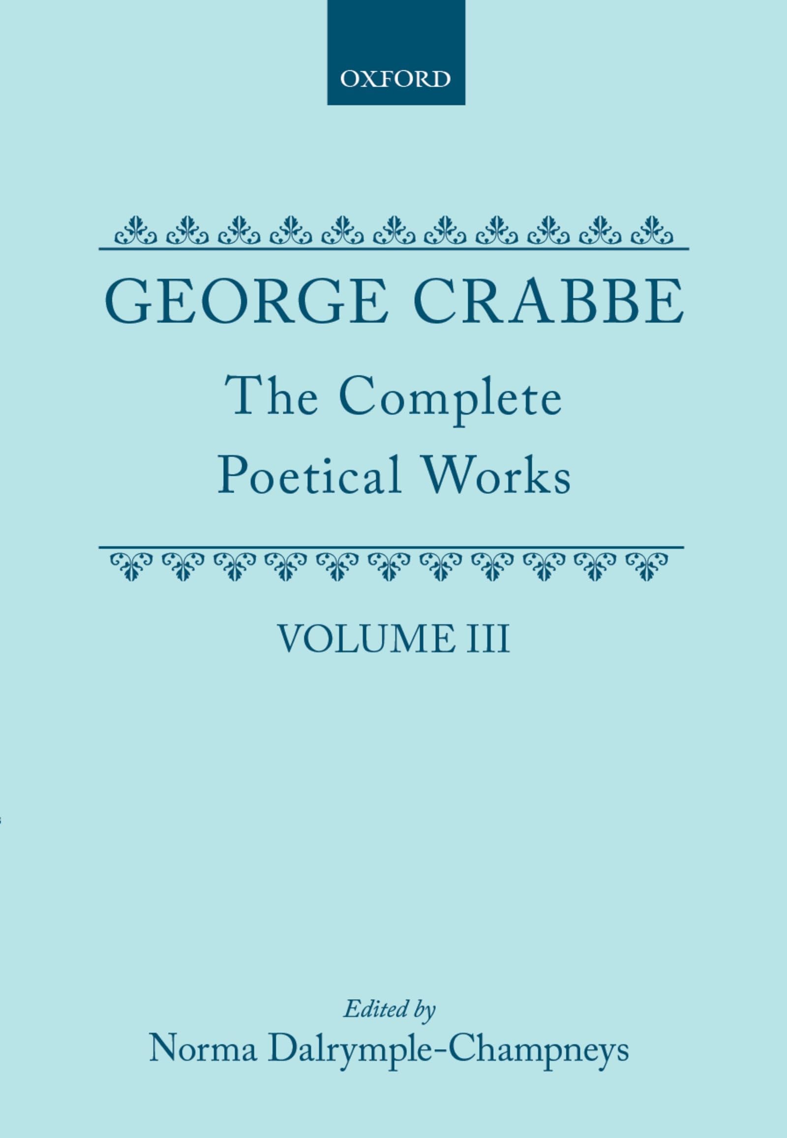 George Crabbe: The Complete Poetical Works (Oxford English Texts, Band 3)