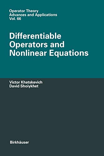 Differentiable Operators and Nonlinear Equations (Operator Theory: Advances and Applications, 66, Band 66)