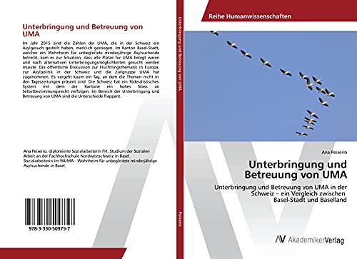 Unterbringung und Betreuung von UMA: Unterbringung und Betreuung von UMA in der Schweiz - ein Vergleich zwischen Basel-Stadt und Baselland