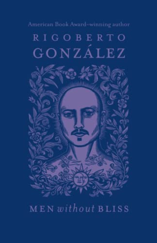 Men without Bliss: Volume 6 (Chicana and Chicano Visions of the Américas, 6)