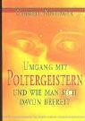 Umgang mit Poltergeistern und wie man sich davon befreit