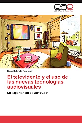 El televidente y el uso de las nuevas tecnologías audiovisuales: La experiencia de DIRECTV