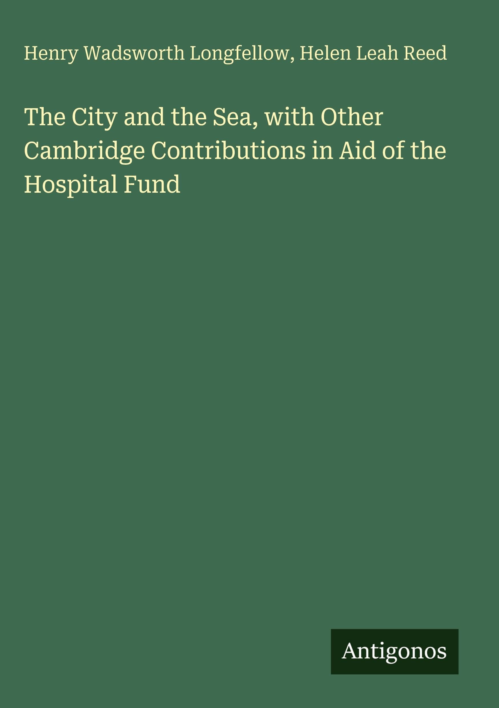 The City and the Sea, with Other Cambridge Contributions in Aid of the Hospital Fund