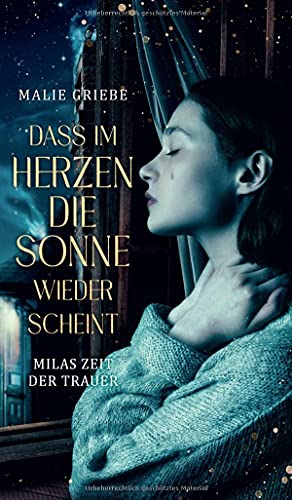 Dass im Herzen die Sonne wieder scheint: Milas Zeit der Trauer