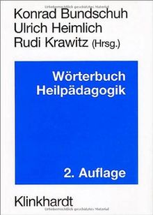 Wörterbuch Heilpädagogik. Ein Nachschlagewerk für Studium und pädagogische Praxis