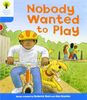 Oxford Reading Tree: Level 3: Stories: Nobody Wanted to Play