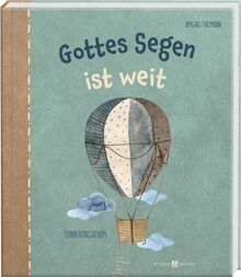 Gottes Segen ist weit: Erinnerungsalbum zur Erstkommunion (Erstkommunion 2023)