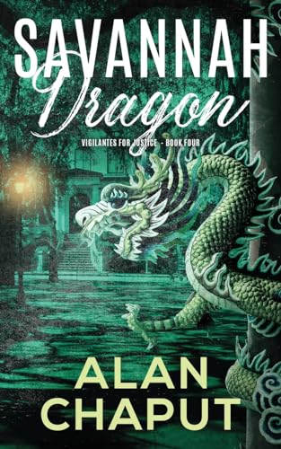 Savannah Dragon: A Wholesome Amateur Sleuth Mystery: Vigilantes for Justice Book Four