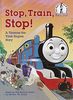 Stop, Train, Stop! a Thomas the Tank Engine Story (Thomas & Friends) (Beginner Books(R))