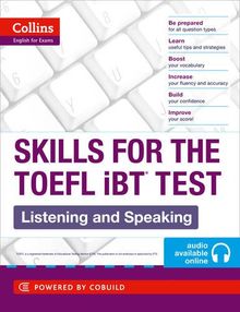 Collins Skills for the TOEFL IBT Test. Listening and Speaking (Collins English for the TOEFL Test)