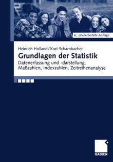 Grundlagen der Statistik: Datenerfassung und -darstellung, Maßzahlen, Indexzahlen, Zeitreihenanalyse