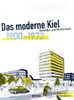Das moderne Kiel: Stadtidee und Wirklichkeit 1900 - 1972
