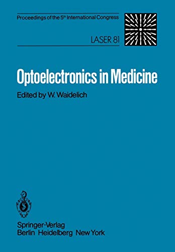 Optoelectronics in Medicine: Proceedings of the 5th International Congress Laser 81
