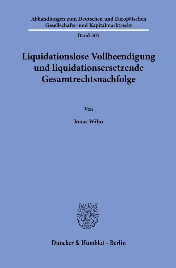 Liquidationslose Vollbeendigung und liquidationsersetzende Gesamtrechtsnachfolge