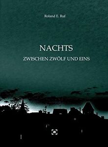 NACHTS ZWISCHEN ZWÖLF UND EINS