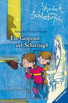 Sherlock Von Schlotterfels 1 Ein Gespenst Auf Schatzjagd Von Alexandra Fischer Hunold