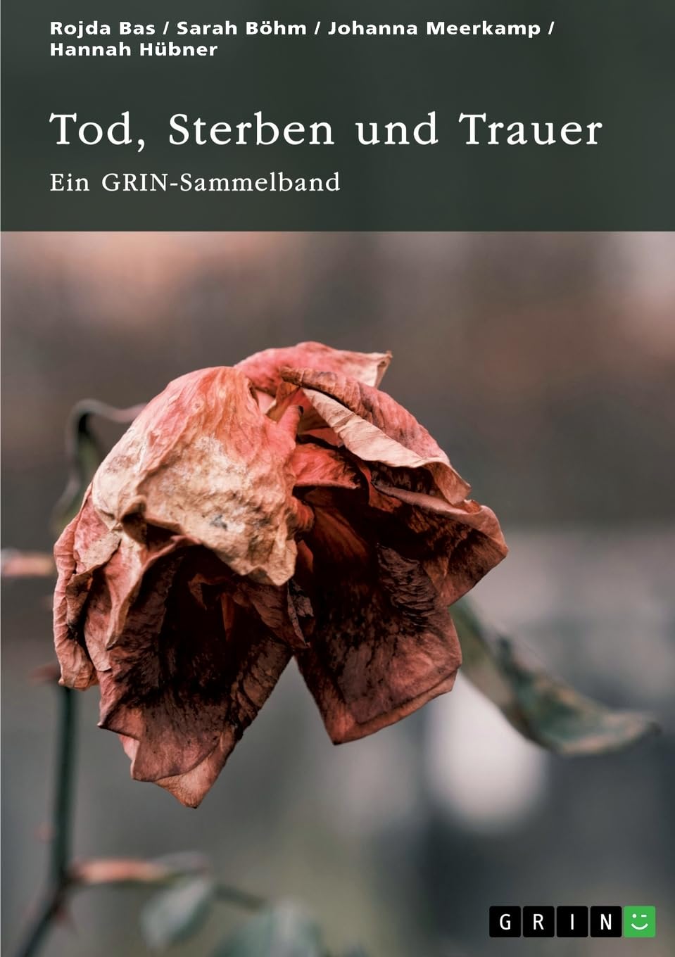 Tod, Sterben und Trauer. Geschlechtsspezifische Unterschiede und kindliches Erleben: Ein GRIN-Sammelband