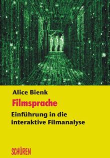 Filmsprache. Einführung in die interaktive Filmanalyse