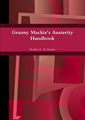 Granny Mackie's Austerity Handbook