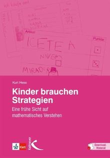 Kinder brauchen Strategien: Eine frühe Sicht auf mathematisches Verstehen