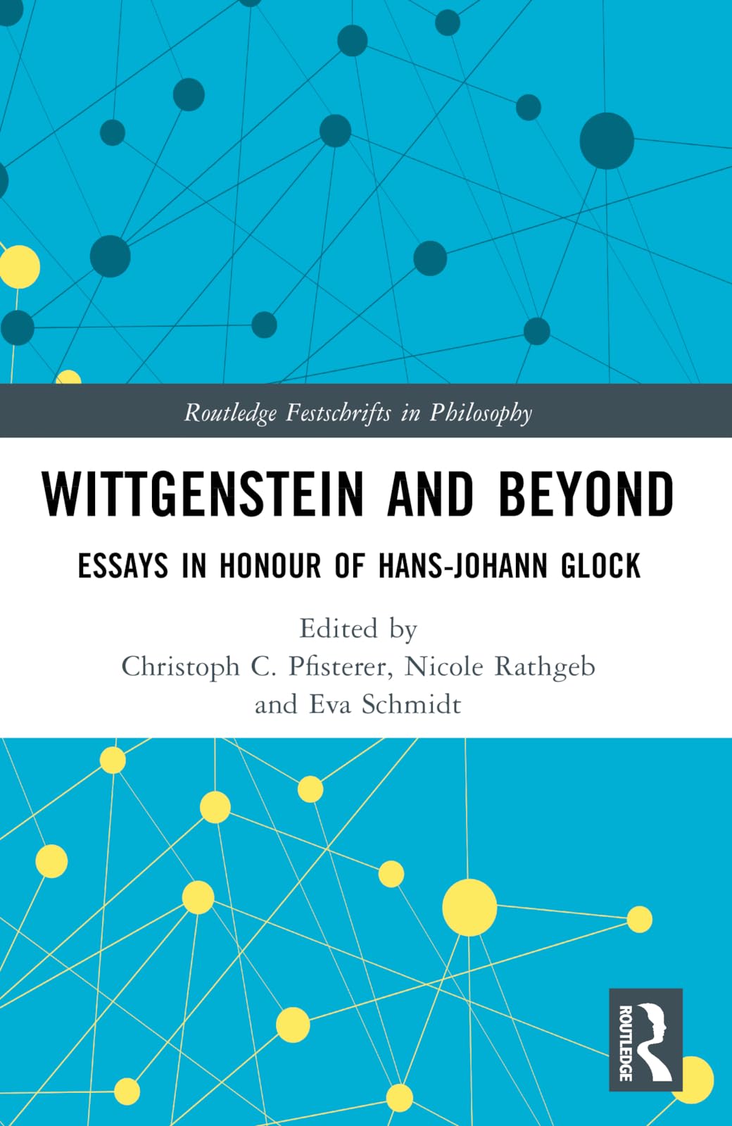 Wittgenstein and Beyond: Essays in Honour of Hans-Johann Glock (Routledge Festschrifts in Philosophy)