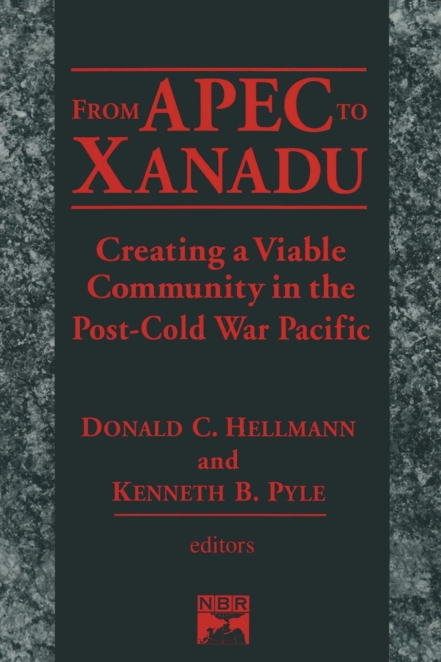 From Apec to Xanadu: Creating a Viable Community in the Post-cold War Pacific (East Gate Book)
