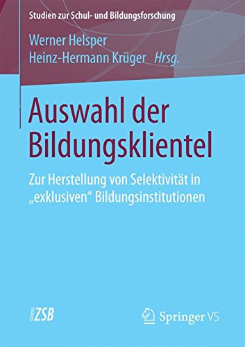 Auswahl der Bildungsklientel (Studien zur Schul- und Bildungsforschung)