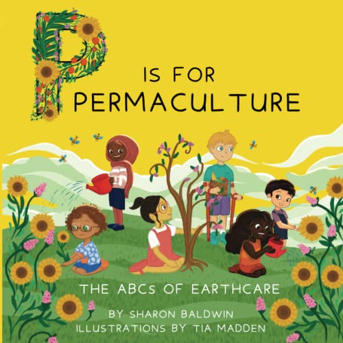 P is for Permaculture: The ABCs of Earthcare