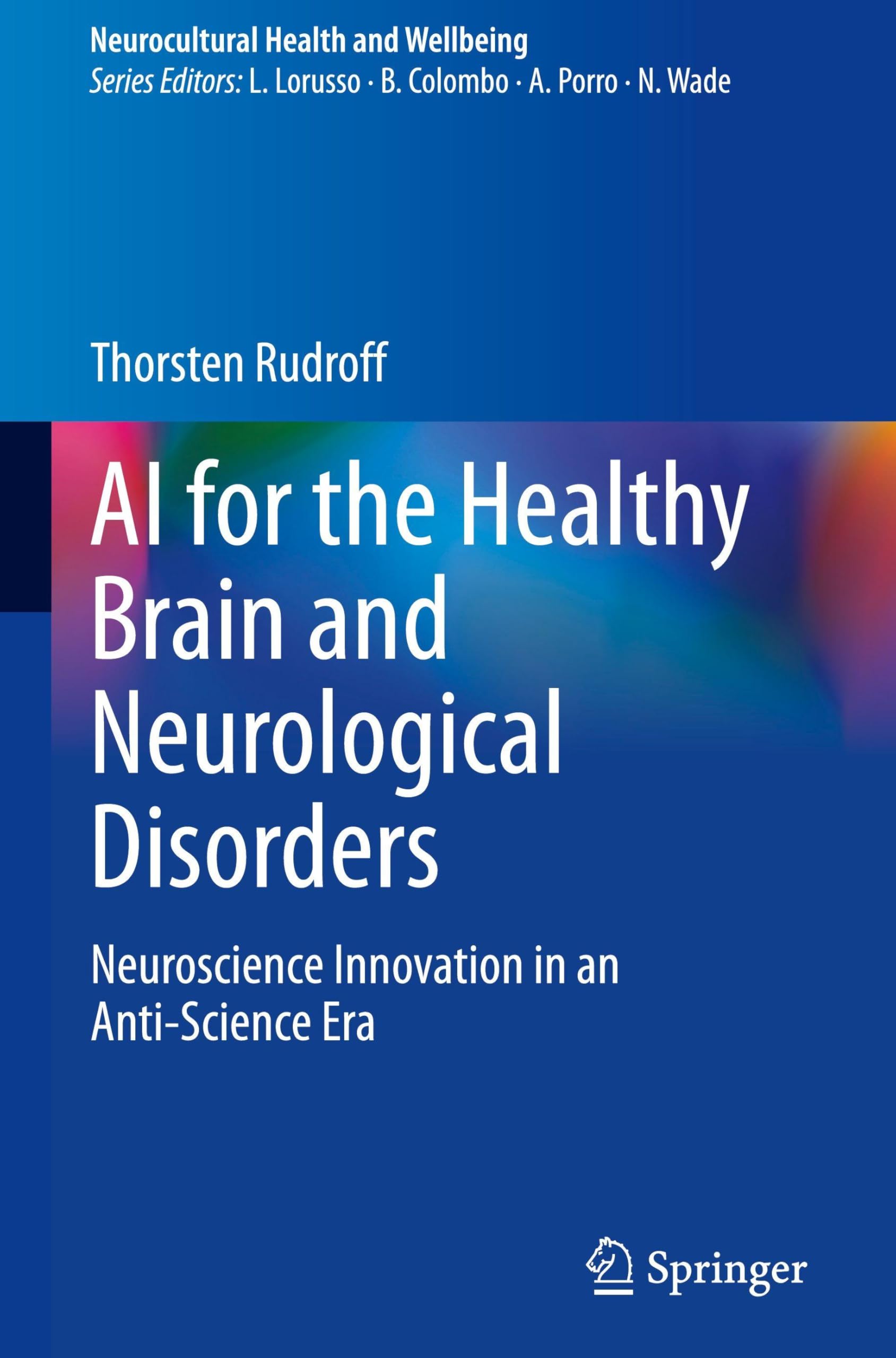 AI for the Healthy Brain and Neurological Disorders: Neuroscience Innovation in an Anti-Science Era (Neurocultural Health and Wellbeing)